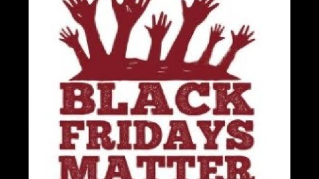 Black Fridays Matter