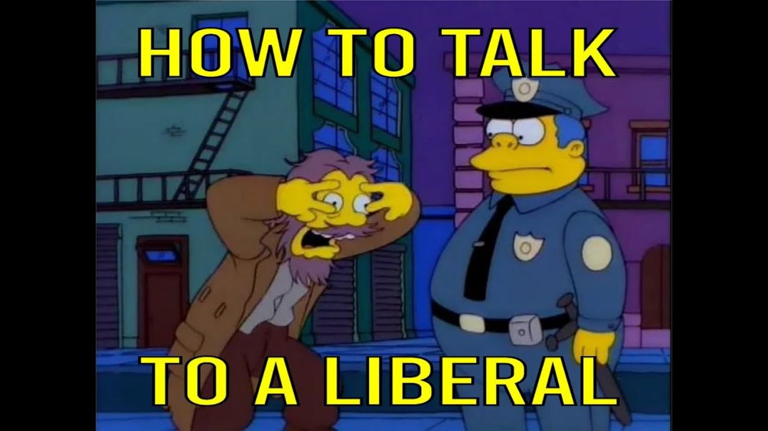 How To Talk To A Liberal