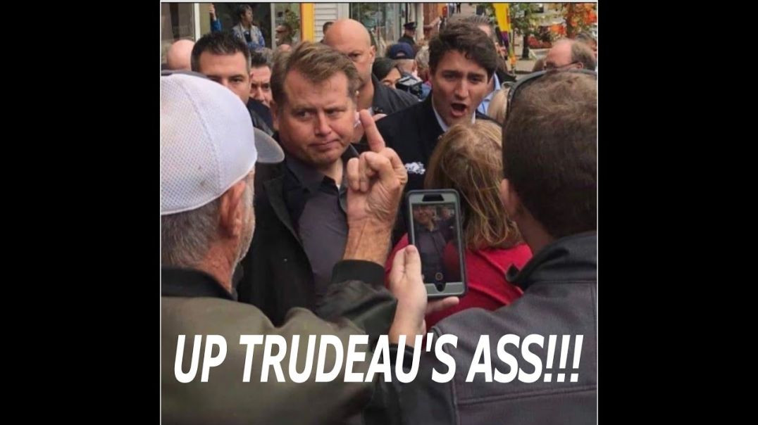 Up Trudeau's Ass!