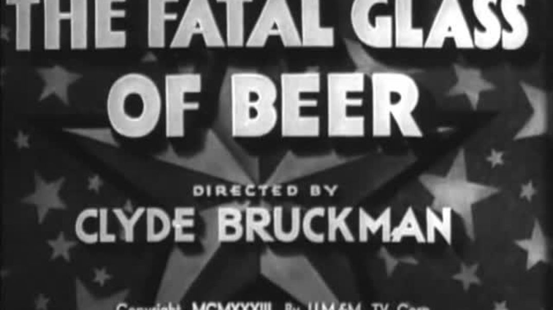 THE FATAL GLASS OF BEER-WC FIELDS-1933