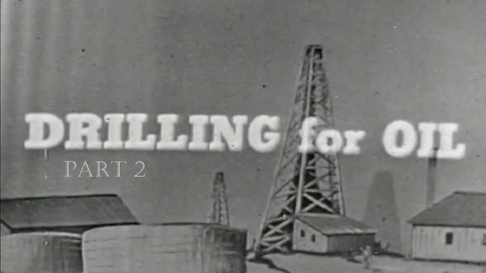 Science in Action: Drilling for Oil (Part II) (1956)