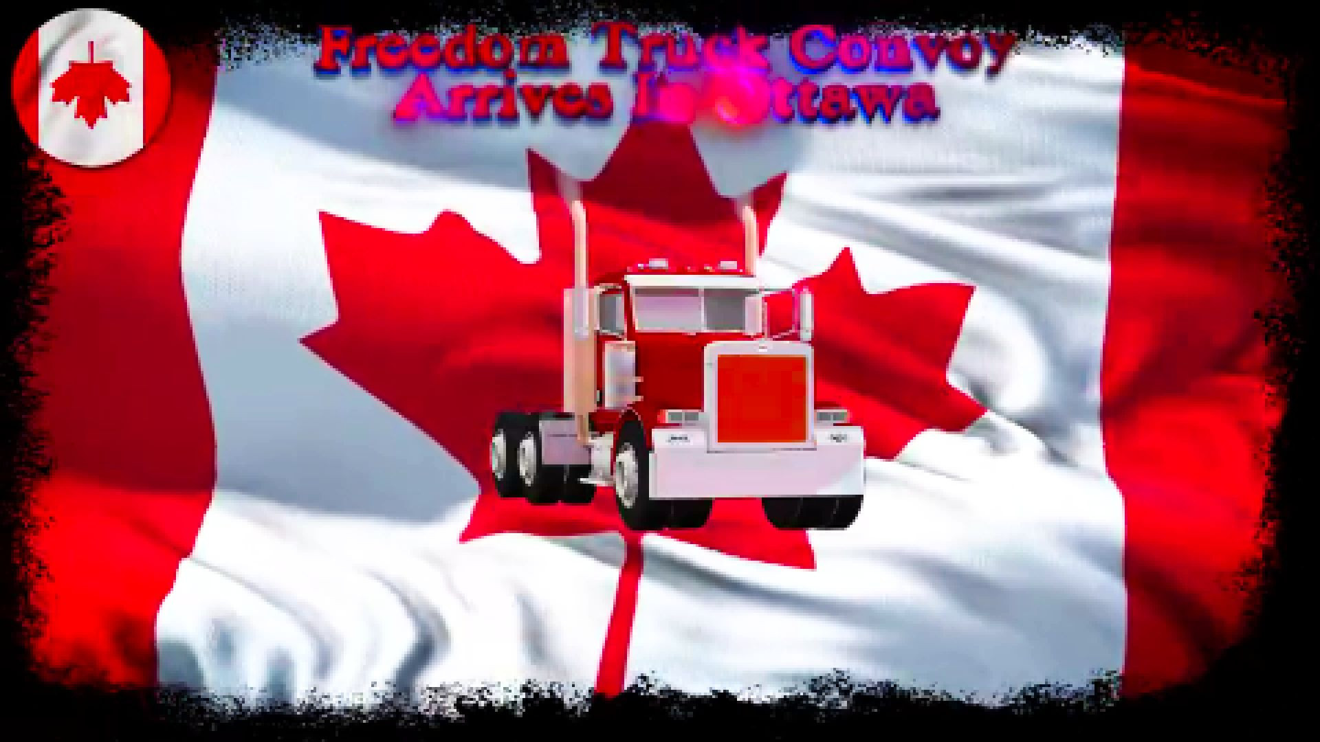 A LOOK BACK AT THE FREEDOM TRUCK CONVOY ARRIVAL IN OTTAWA - KEEP ON ROCKING IN THE FREE WORLD