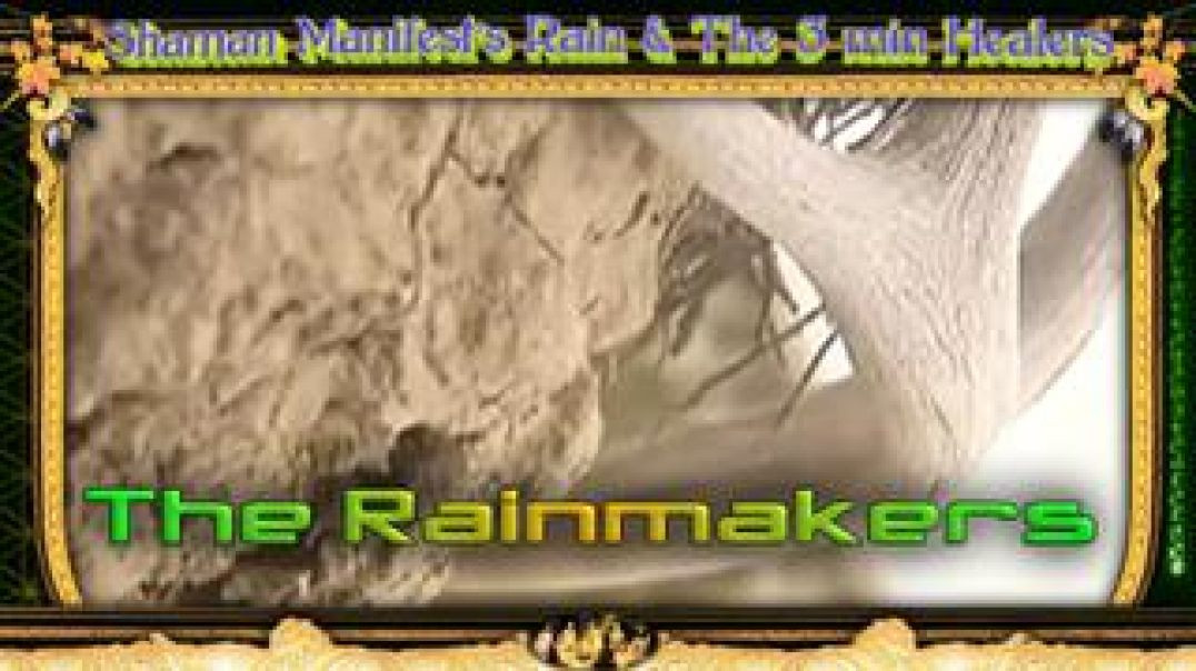 Shaman Rainmaker & The Chinese 3 min Healers