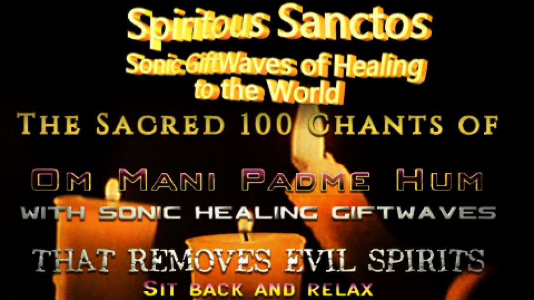 Om Mani Padme Hum with Healing Sonic GiftWaves for the Good People - Get rid of any lingering Demons