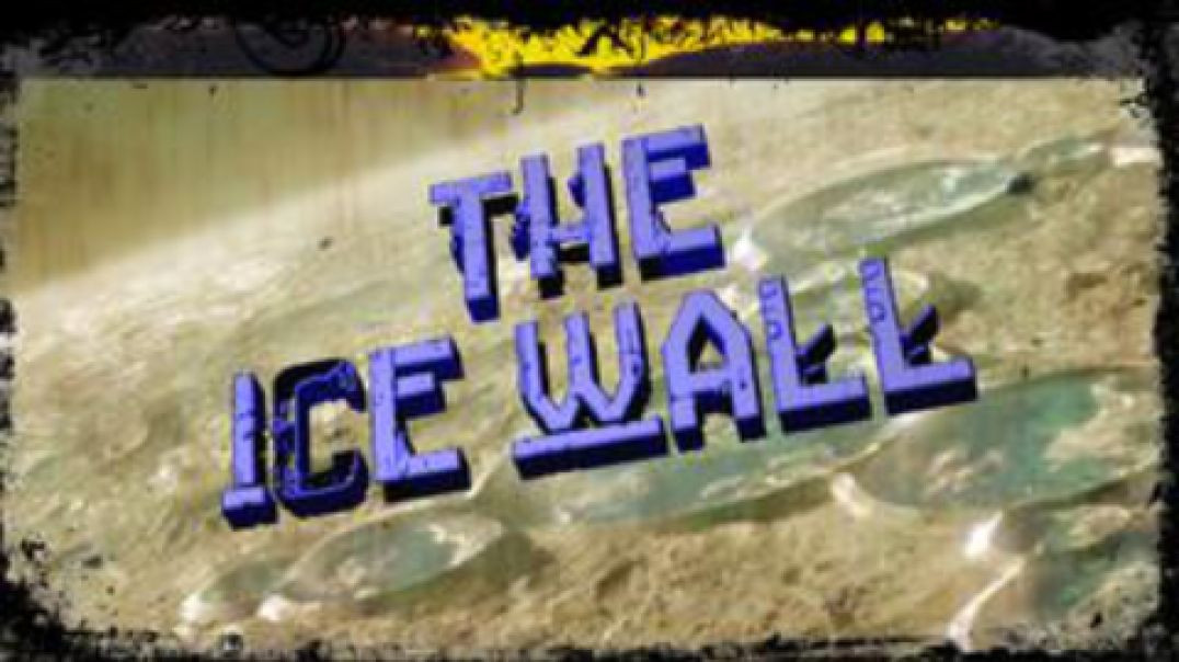 The Unbelievable Colossal Ice Wall (Ice Wall 3 minutes in video)