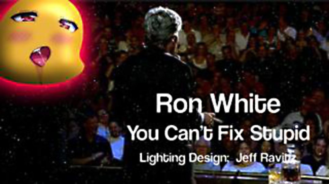 Ron White - You Can't Fix Stupid