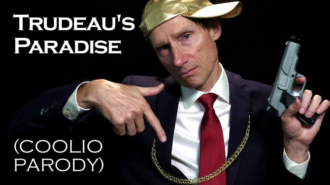 Trudeau's Paradise (Coolio Parody)