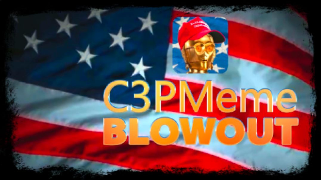 C3PMeme Political Blowout Comedy Special  ;- )