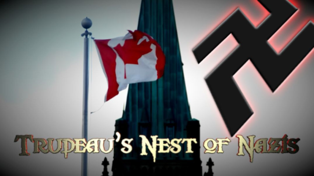 Trudeau’s Nest of Nazis – All Cabinet Ministers are completely Guilty of High Treason!?