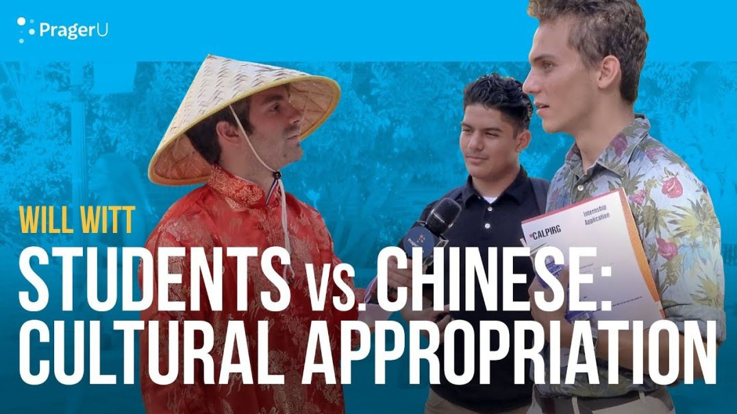 Students vs. Chinese: Cultural Appropriation (PragerU)
