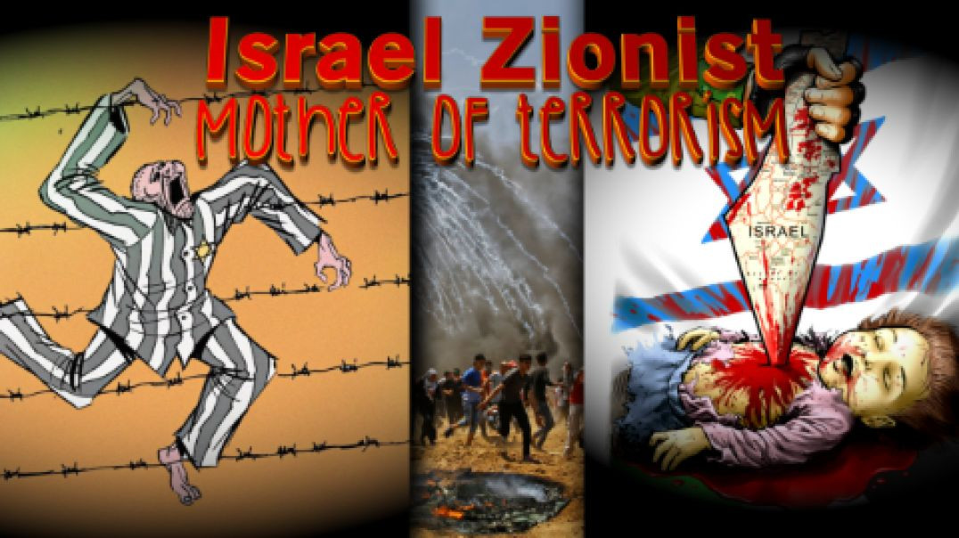 Israel Zionist Mother of Terrorism