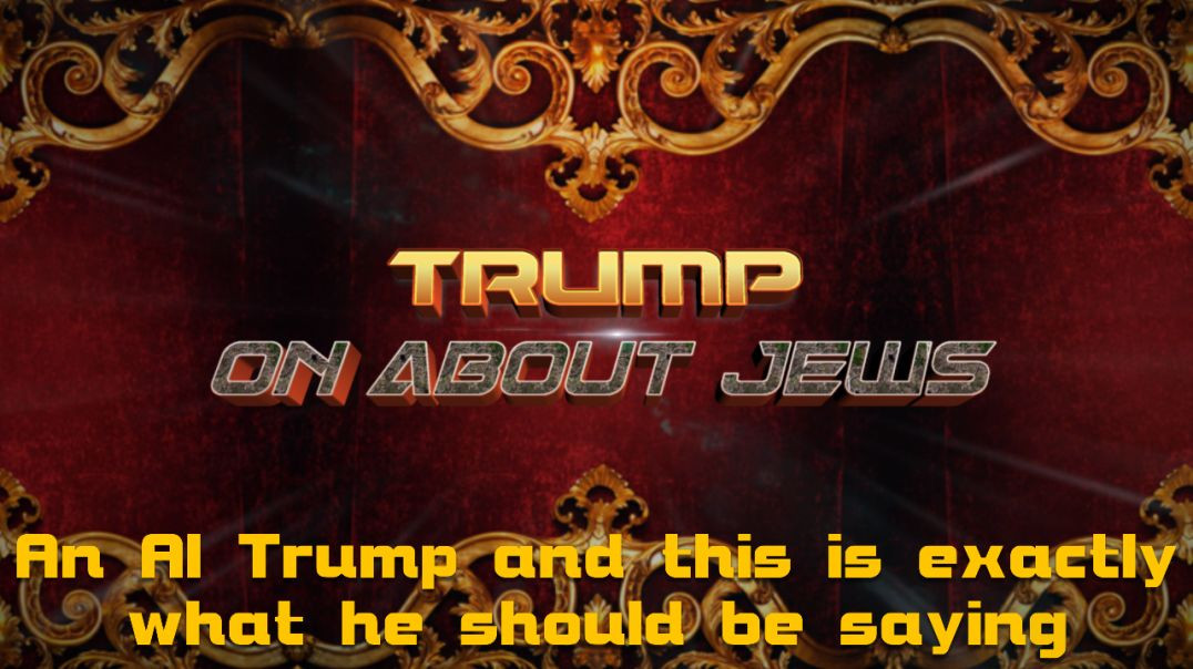 TRUMP ON ABOUT JEWS