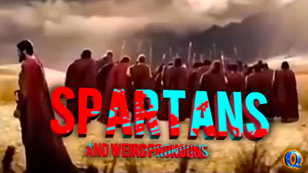 Spartans and Weird Pronouns