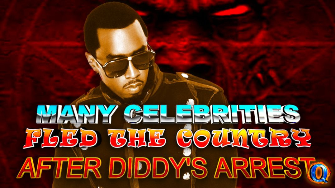 MANY CELEBRITIES FLED THE COUNTRY AFTER DIDDY'S ARREST