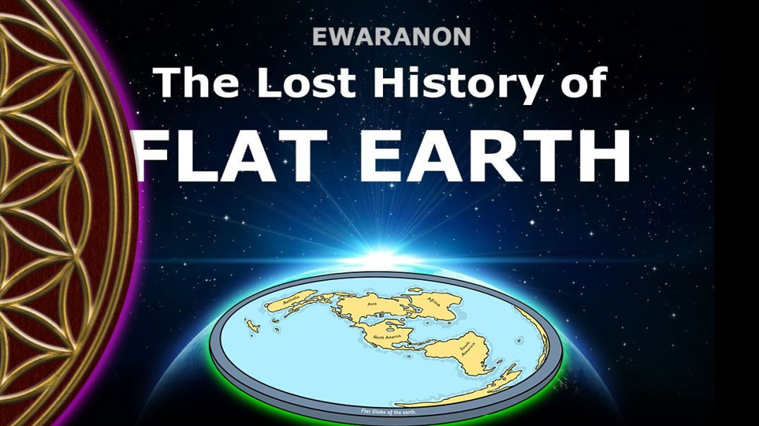 THE HISTORY OF THE FLAT EARTH & The Recent Hidden History of Tartaria